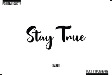 Vector Lettering Calligraphy Text Trendy Positive Quote  Stay True