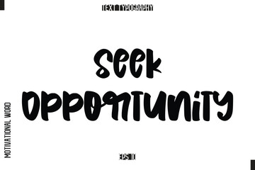 Inspirational Saying Cursive Modern Calligraphy Text For Prints Seek Opportunity