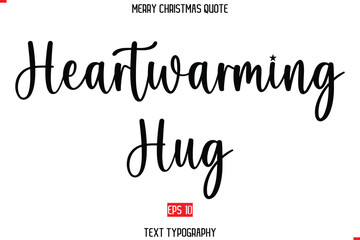 Modern Stylish Typography Text Of Merry Christmas Saying Heartwarming Hug