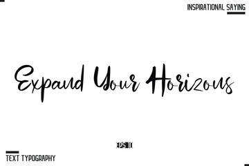 Expand Your Horizons Motivational Lettering Illustration, Typography On White Background