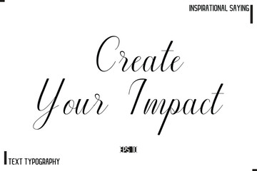 Create Your Impact Motivational-Inspirational Saying Typography Typeface