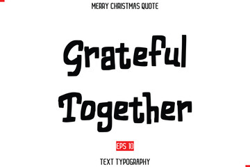 Grateful Together Merry Christmas Quote in Cursive Text Typography