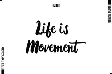 Modern Vector Calligraphy Text Trendy Fitness Quote Life is Movement