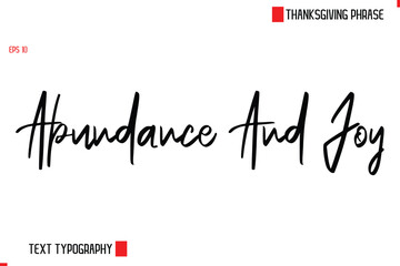 Thanksgiving Day Quote in Cursive Text Typography Abundance And Joy