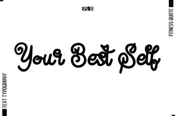 Fototapeta premium Modern Vector Calligraphy Text Trendy Fitness Quote Your Best Self