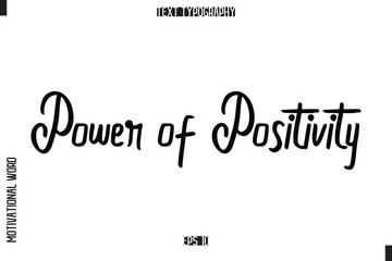 Fototapeta premium Inspirational Saying Cursive Modern Calligraphy Text For Prints Power of Positivity