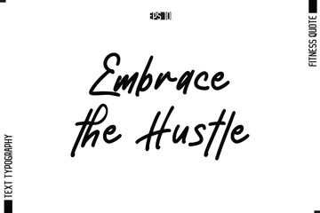 Modern Vector Calligraphy Text Trendy Fitness Quote Embrace the Hustle