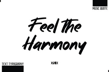 Music Quote Modern Typographic Vector Text Feel the Harmony