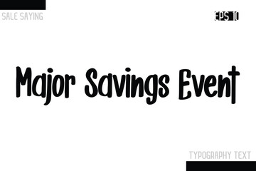 Major Savings Event Sale Typography Text Script Lettering Design