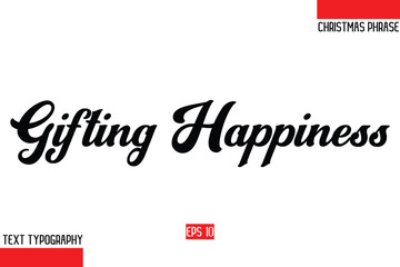 Gifting Happiness Christmas Gift Text Saying Typography
