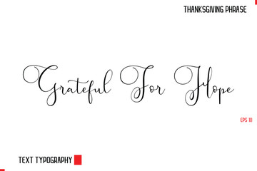 Grateful For Hope Thanksgiving Day Quote in Cursive Typography