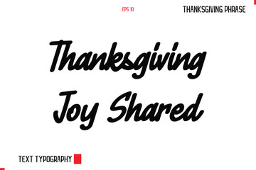 Thanksgiving Day Quote in Cursive Typography Thanksgiving Joy Shared