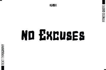 Fitness Quote Vector Text Typographic Poster No Excuses
