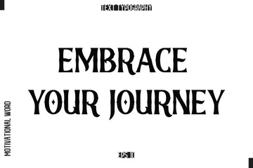 Inspirational Saying Cursive Modern Calligraphy Text For Prints Embrace Your Journey