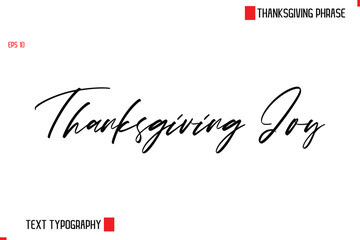 Thanksgiving Day Quote in Cursive Text Typography Thanksgiving Joy.