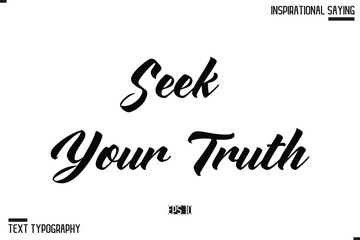 Seek Your Truth Motivational Lettering Illustration, Typography On White Background