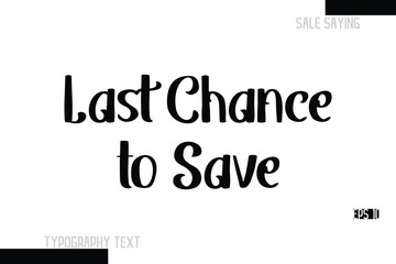 Sale Text Banner Design Typography Template Last Chance to Save.
