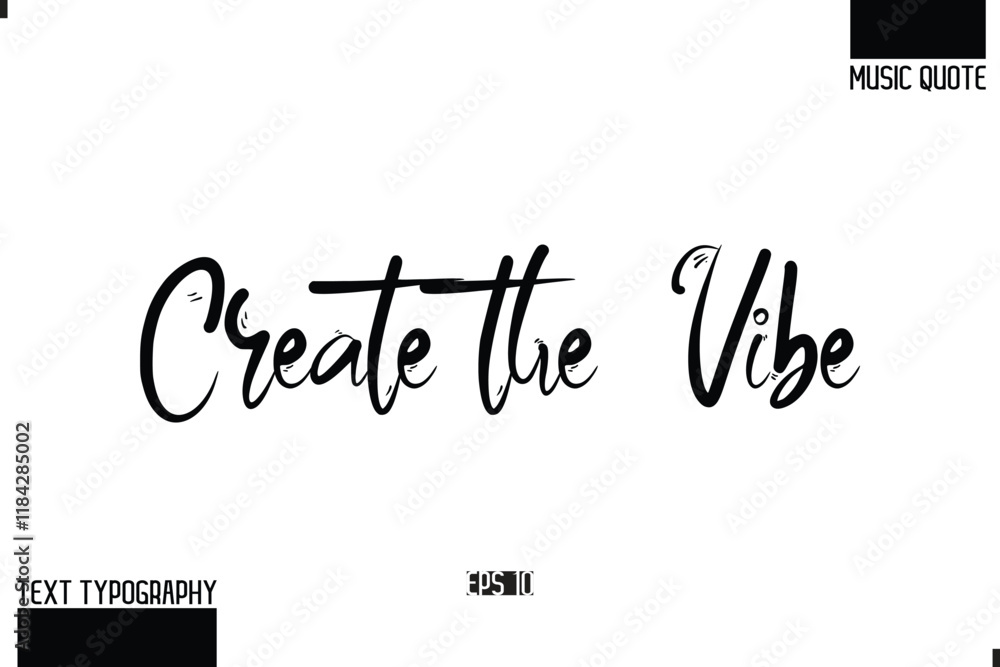 Poster create the vibe. text cursive typography for prints
