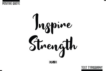 Vector Lettering Calligraphy Text Trendy Positive Quote Inspire Strength.