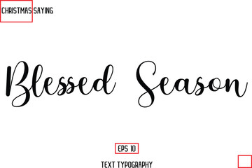 Blessed Season Cursive Typography Text Of Christmas Holiday Phrase