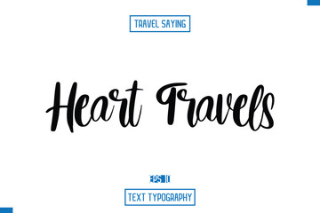 Obraz premium Heart Travels Text Cursive Typography