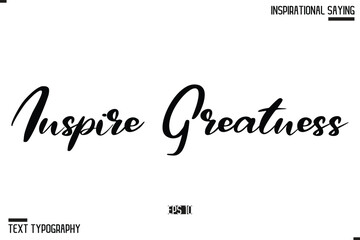 Hand Lettering Typography Poster, Inspirational Quote Inspire Greatness