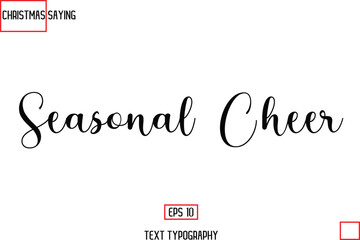 Seasonal Cheer Cursive Typography Text Of Christmas Holiday Phrase