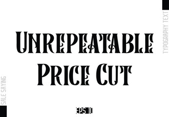 Unrepeatable Price Cut Sale Template Design Banner Typography Text