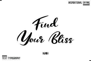 Find Your Bliss Hand Lettering Typography Poster, Inspirational Quote
