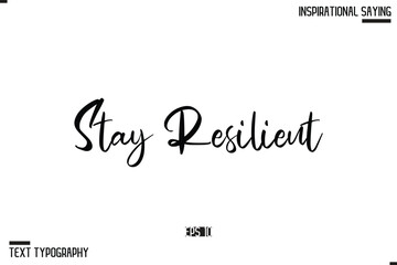 Obraz premium Stay Resilient Hand Drawn, Motivational Lettering Illustration, Typography On White Background