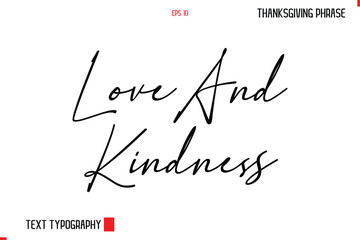 Thanksgiving Day Quote in Cursive Typography Love And Kindness
