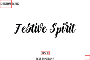 Festive Spirit Christmas Holidays Text Saying Typography