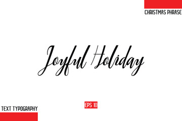 Modern Cursive Typography Text Of Christmas Gift Phrase Joyful Holiday.