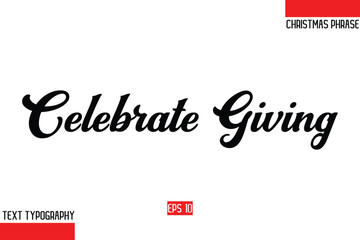 Celebrate Giving Christmas Gift Text Saying Typography