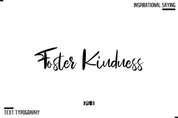 Foster Kindness Hand Drawn, Motivational Lettering Illustration, Typography On White Background