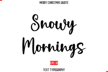  Snowy Mornings Modern Stylish Typography Text Of Merry Christmas Saying