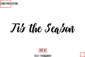 Tis the Season Christmas Holidays Text Saying Typography