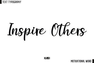 Inspirational Quote Typography Type Script Lettering Design  Inspire Others