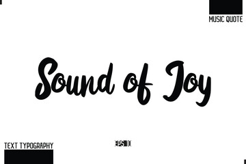 Sound of Joy Music Quote Modern Typographic Vector Text