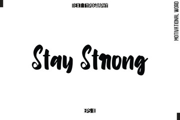 Stay Strong Motivational Phrase Stylish Typography Text
