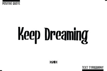 Hand Lettering Typography Text Spirit Quote Keep Dreaming