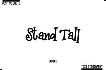 Positive Quote Cursive Typography Vector Text  Stand Tall