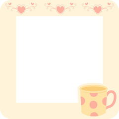 Cute Decorative Frame with Cup and Hearts