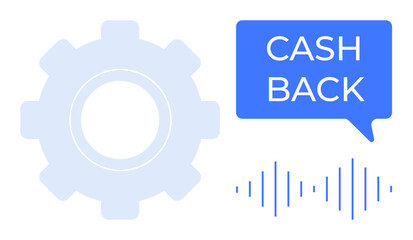 Blue gear, cash back text bubble, sound wave symbolizing financial rewards, efficiency, transactions. Ideal for finance, cashback offers, e-commerce, promotions financial services customer rewards