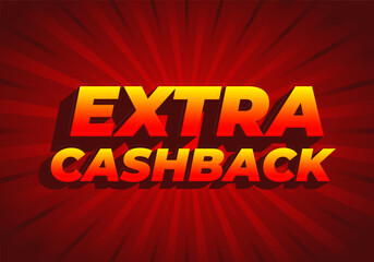 Extra cash back. text effect with extra bold font for social media ads