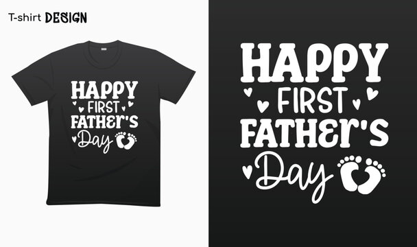 "Happy First fathers Day" Fathers Day Gifts, Gift For Fathers, Typography lettering quote design. Typography funny phrase. For stickers, t-shirts,mugs, etc. Eps 10