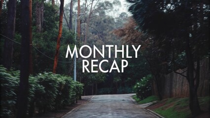 Monthly recap highlights and insights from the past month urban environment video content reflective perspective