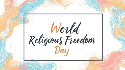A colorful design promoting World Religious Freedom Day with artistic swirls.