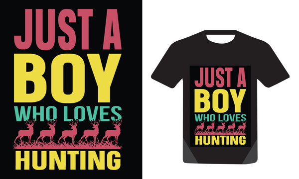 Just a Boy Who Loves hunting T-Shirt Design, with hunting lover, hunting vector,and hunting vintage t shirt design
