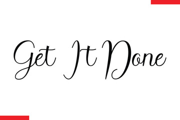 Get it done Stylish Cursive Text Lettering Fitness Saying